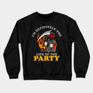 I'm Definitely The Life Of The Party, Grim Reaper, Death, Happy Halloween, Monster, Trick Or Treat, Spooky, Scary, Crewneck Sweatshirt